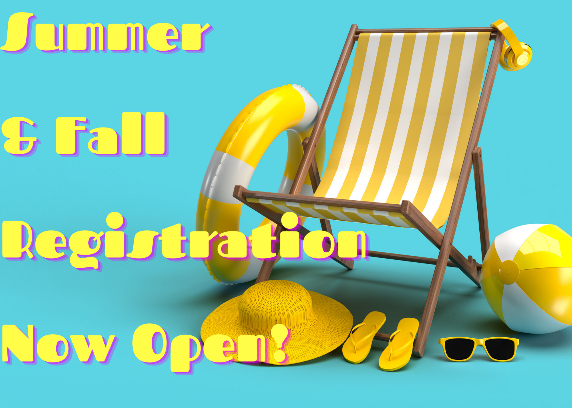 Summer & Fall Open!